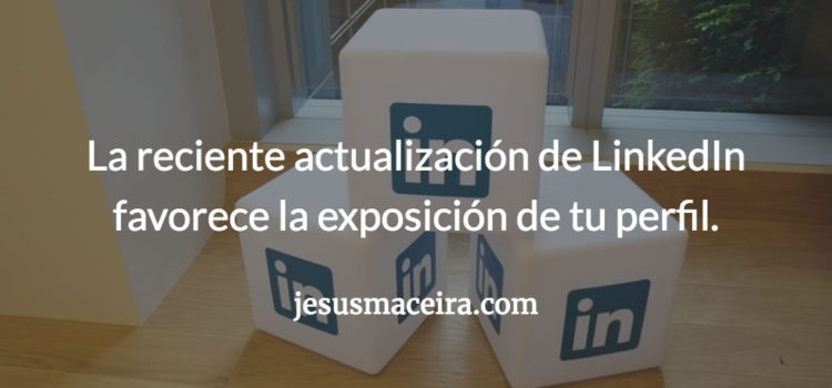 Como la última actualización de LinkedIn aumenta la exposición del perfil Como la última actualización de LinkedIn aumenta la exposición del perfil