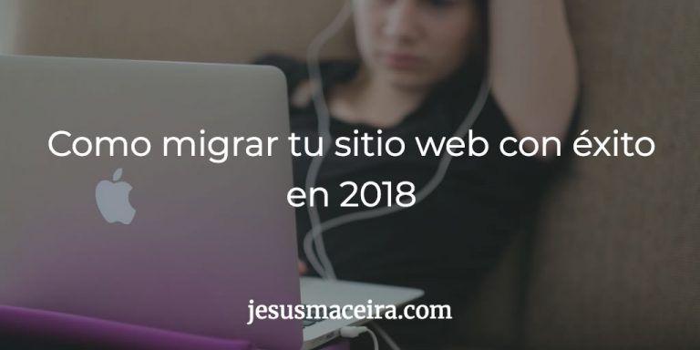 cómo migrar tu sitio web en 2018