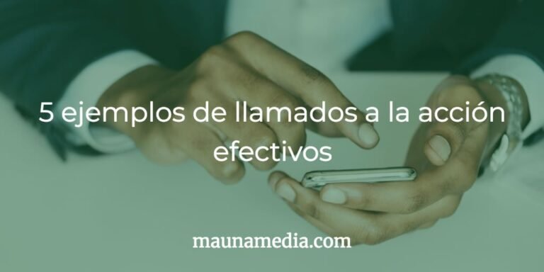 Llamada a la acción o Call to Action (CTA) qué es y mejores prácticas